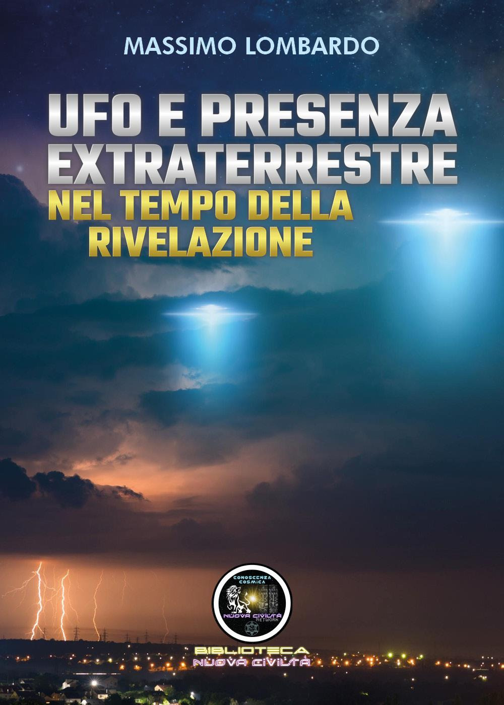 UFO e presenza extraterrestre nel tempo della rivelazione