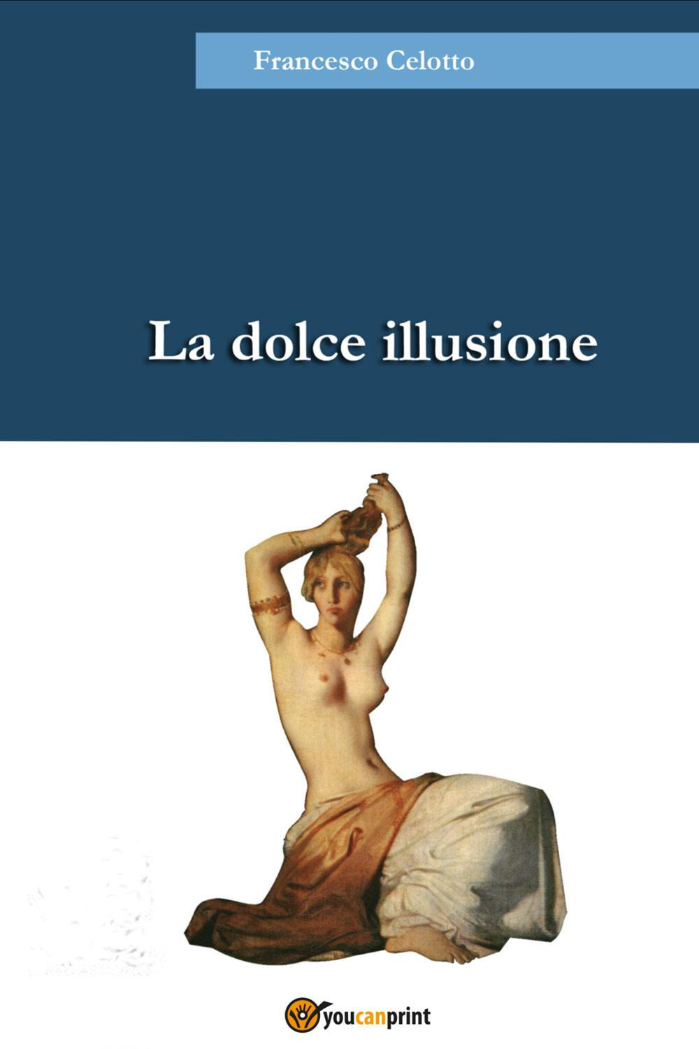 La dolce illusione