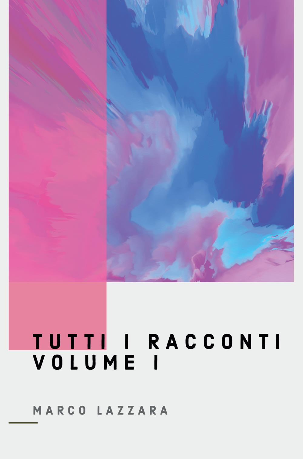 Tutti i racconti. Vol. 1