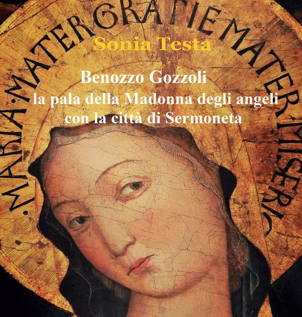 Benozzo Gozzoli. La Pala della Madonna degli Angeli con la città di Sermoneta