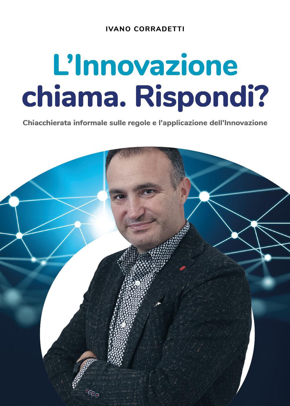 L'innovazione chiama. Rispondi? Chiacchierata informale sulle regole e l'applicazione dell'innovazione