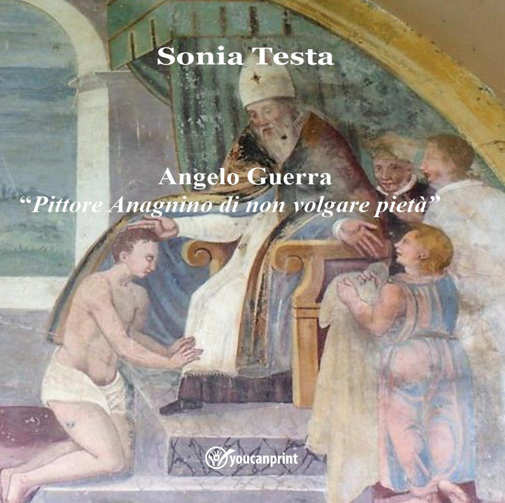 Angelo Guerra. «Pittore Anagnino di non volgare pietà»