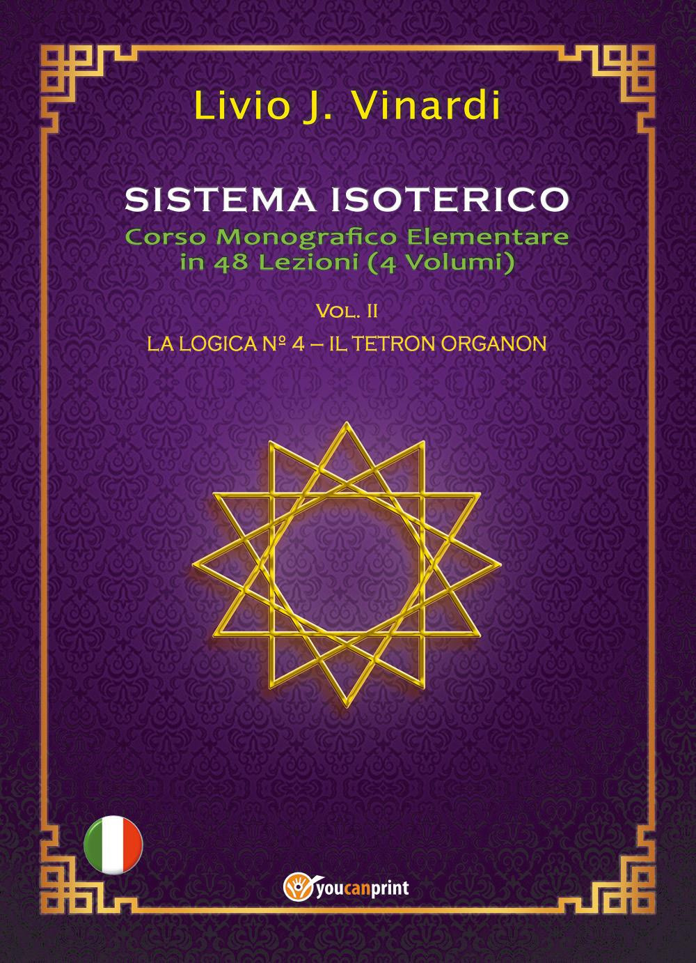 Sistema isoterico. Vol. 2: La logica n° 4-Il tetron organon