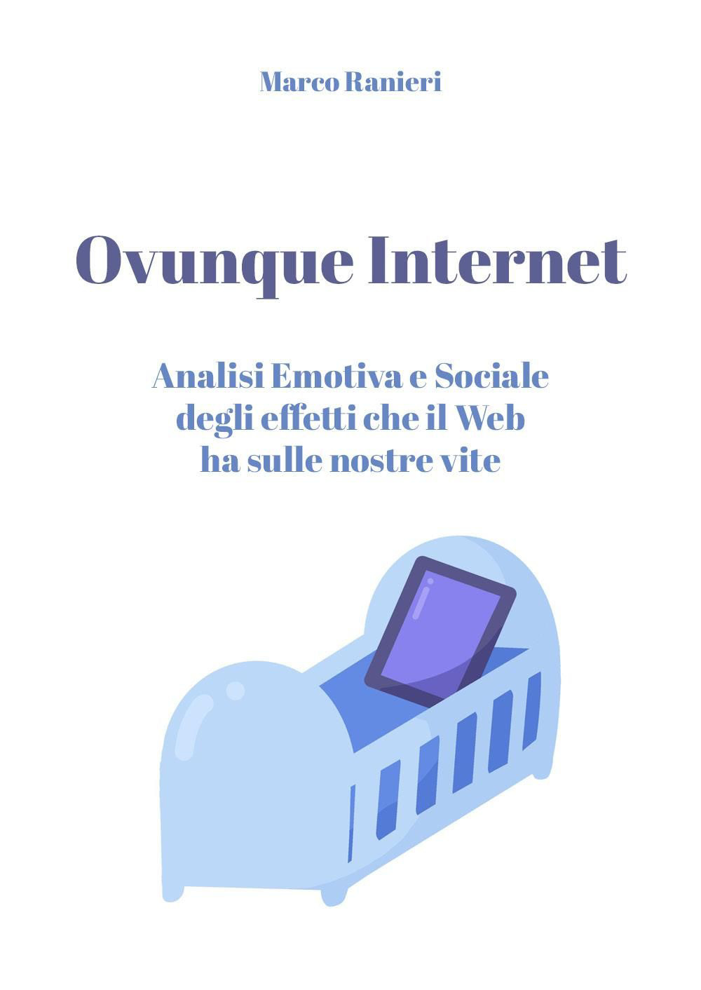 Ovunque Internet: analisi emotiva e sociale degli effetti che il web ha sulle nostre vite