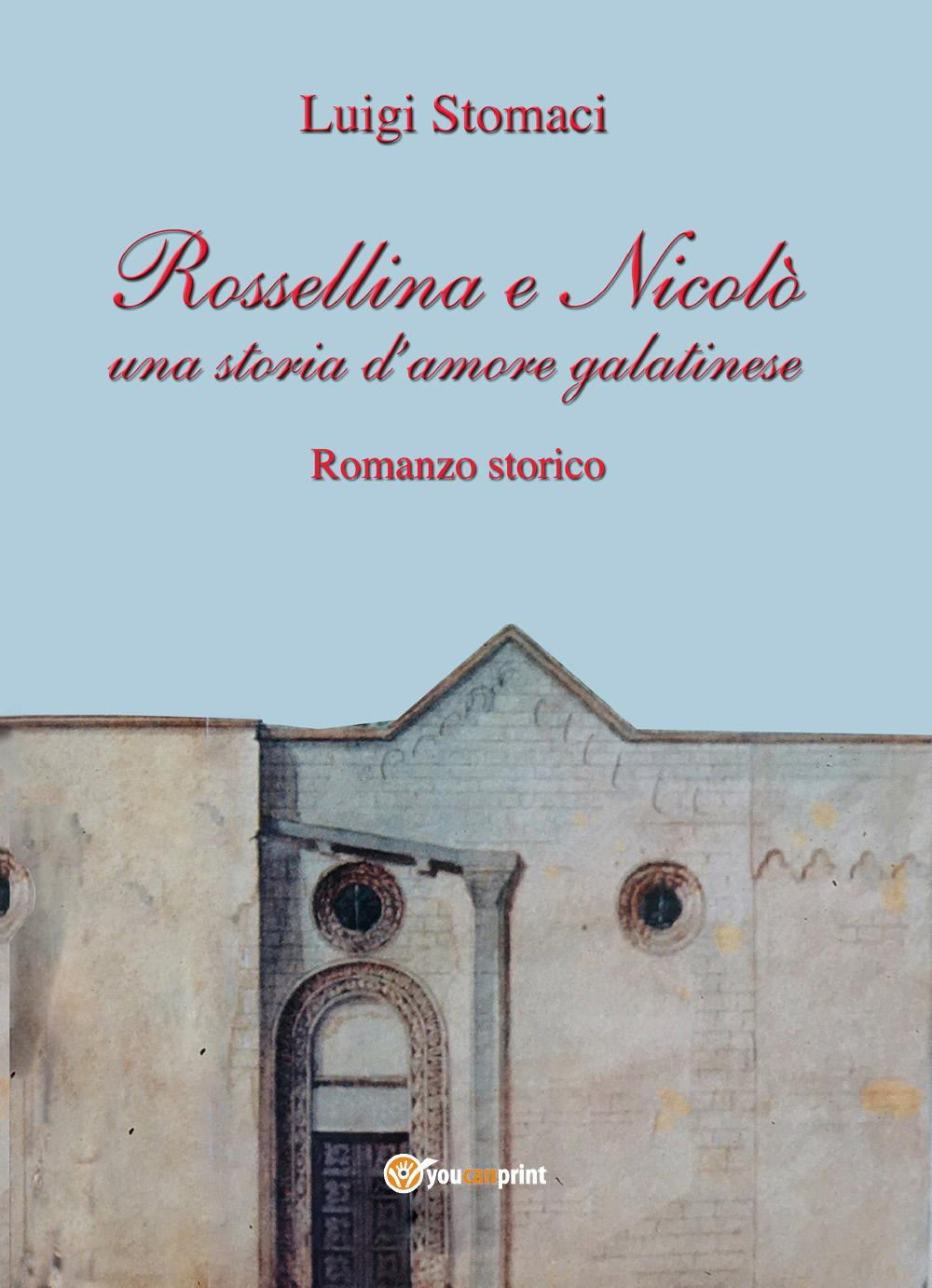 Rossellina e Nicolò. Una storia d'amore galatinese