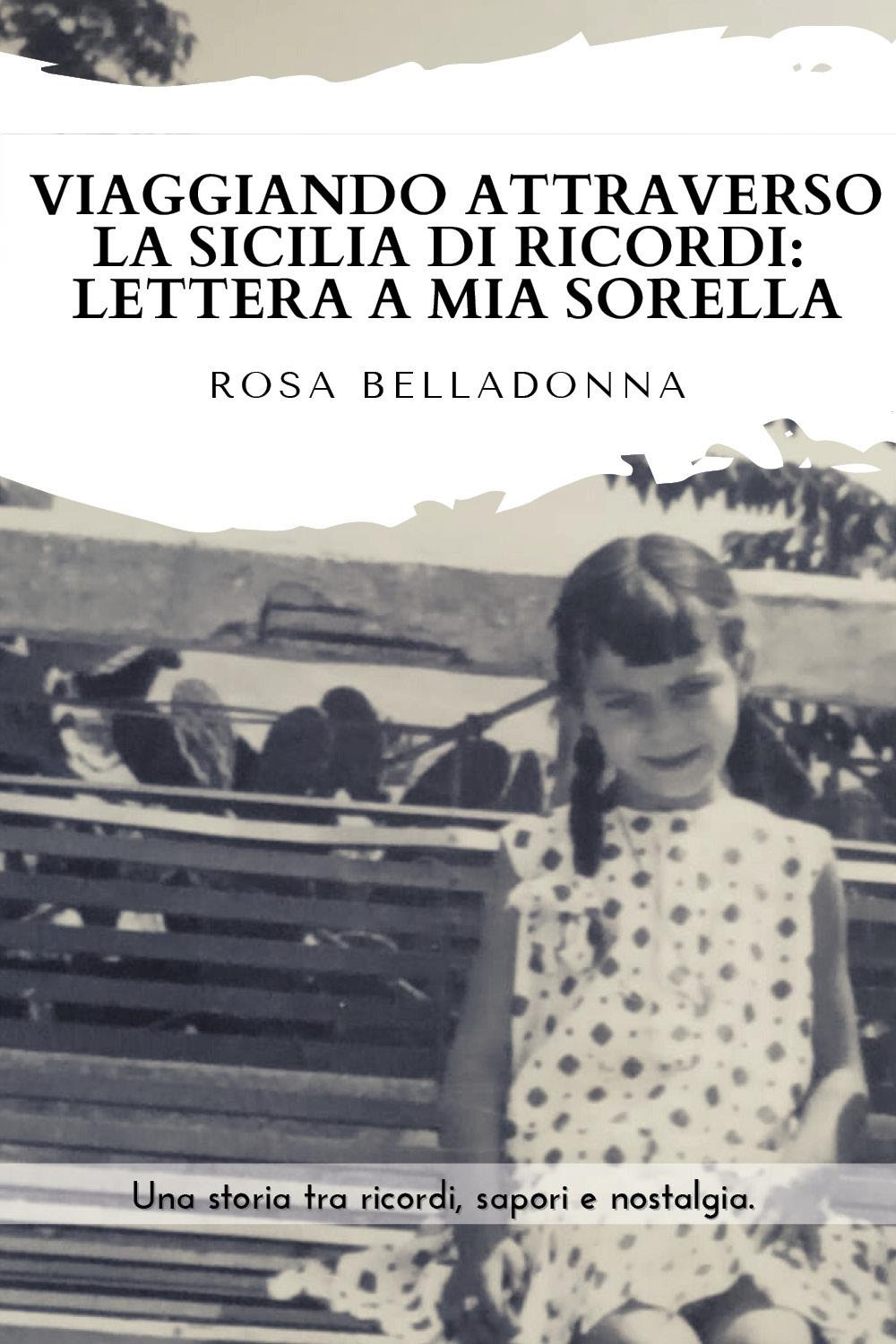 Viaggiando attraverso la Sicilia dei ricordi: lettera a mia sorella