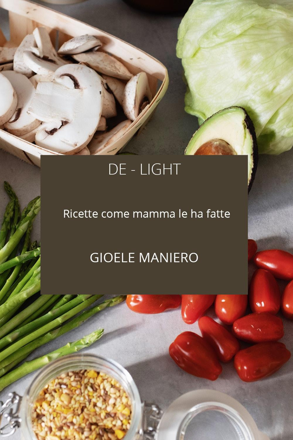 De-light: ricette come mamma le ha fatte