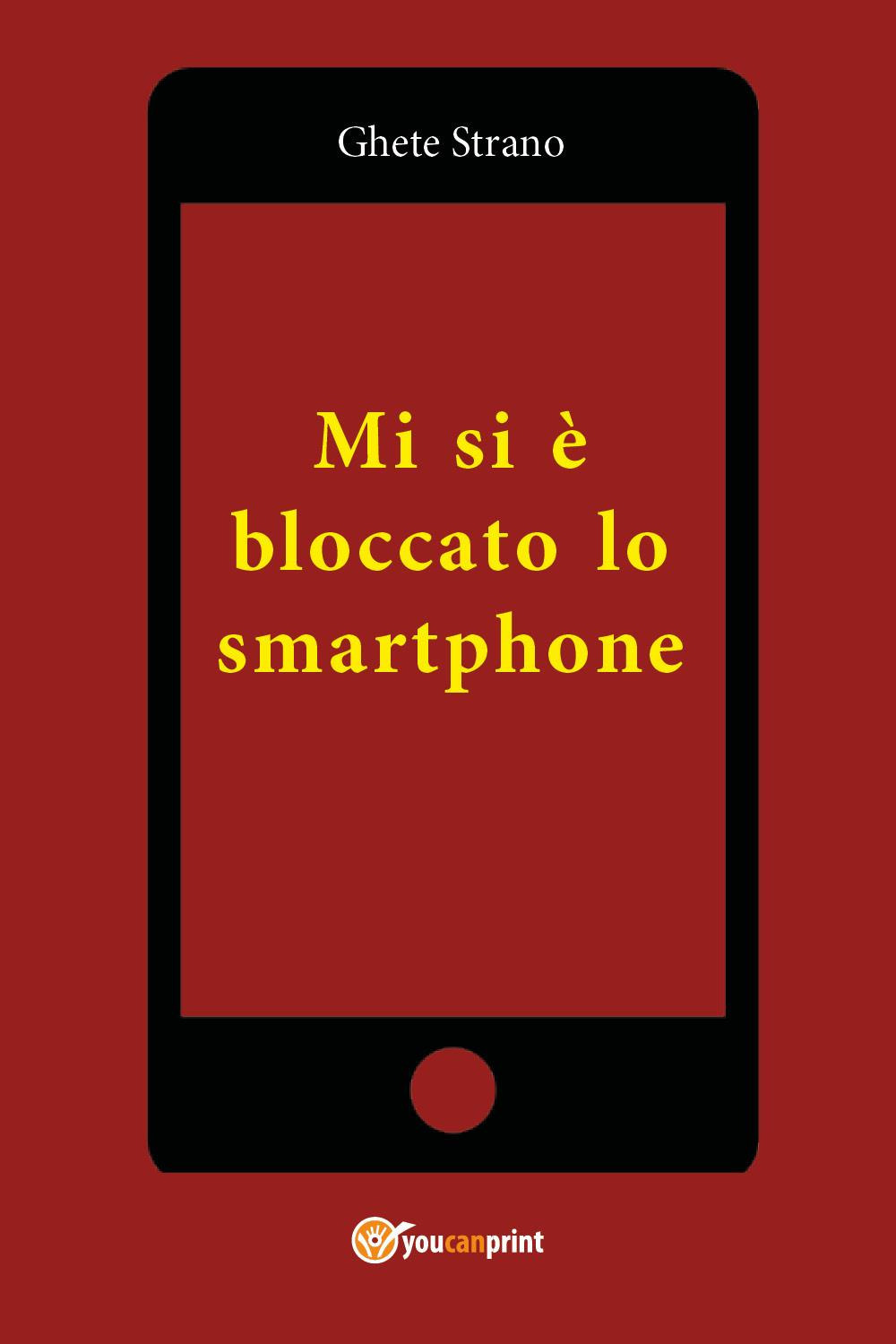 Mi si è bloccato lo smartphone