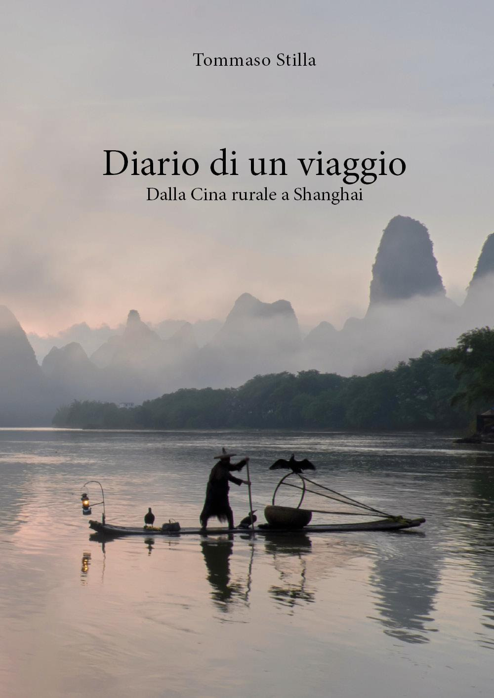 Diario di un viaggio. Dalla Cina rurale a Shanghai