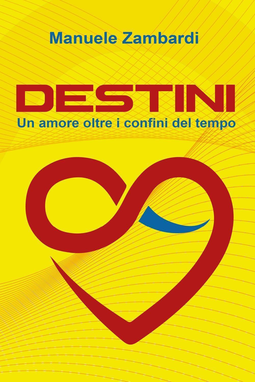 Destini. Un amore oltre i confini del tempo