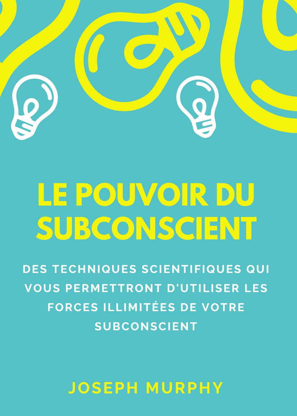 Le pouvoir du subconscient