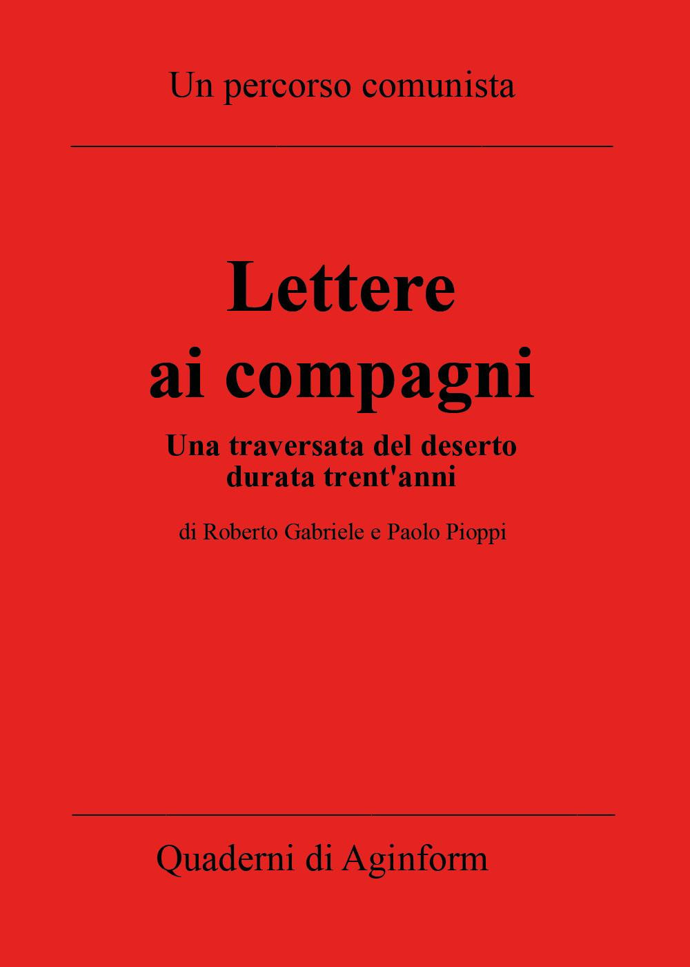 Lettere ai compagni. Una traversata del deserto durata trent'anni