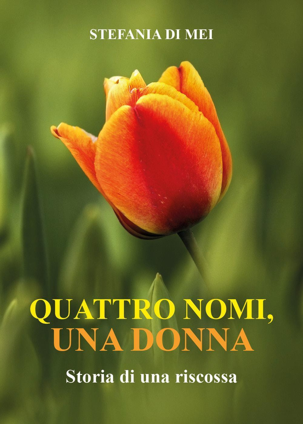 Quattro nomi, una donna. Storia di una riscossa