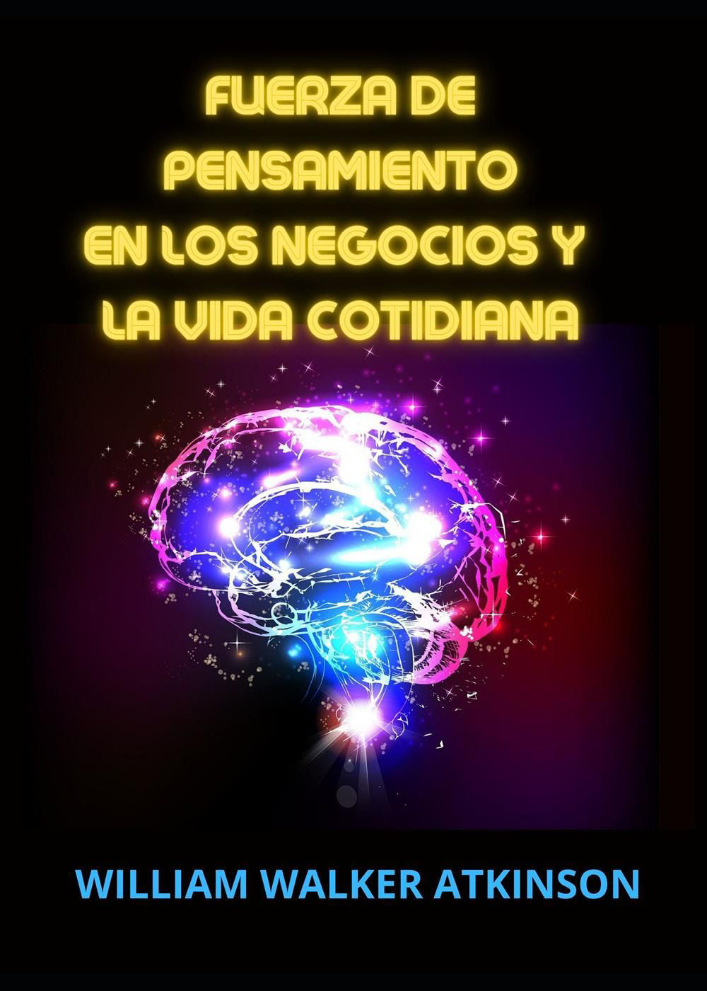 Fuerza de pensamiento en los negocios y la vida cotidiana