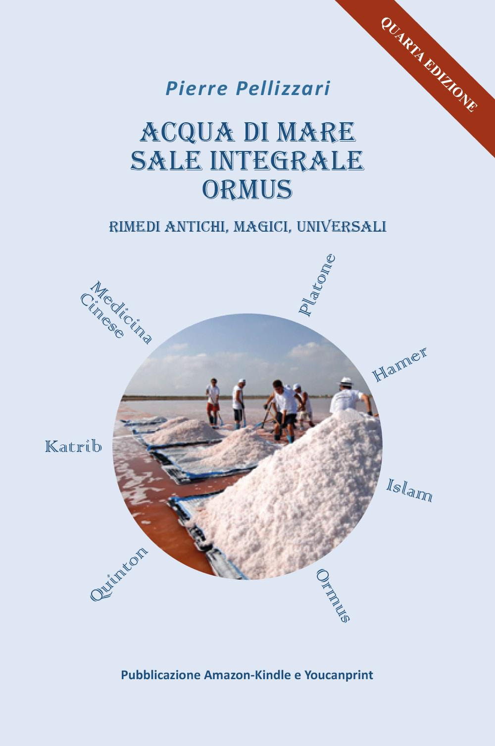 Acqua di mare sale integrale Ormus. Rimedi antichi, magici, universali