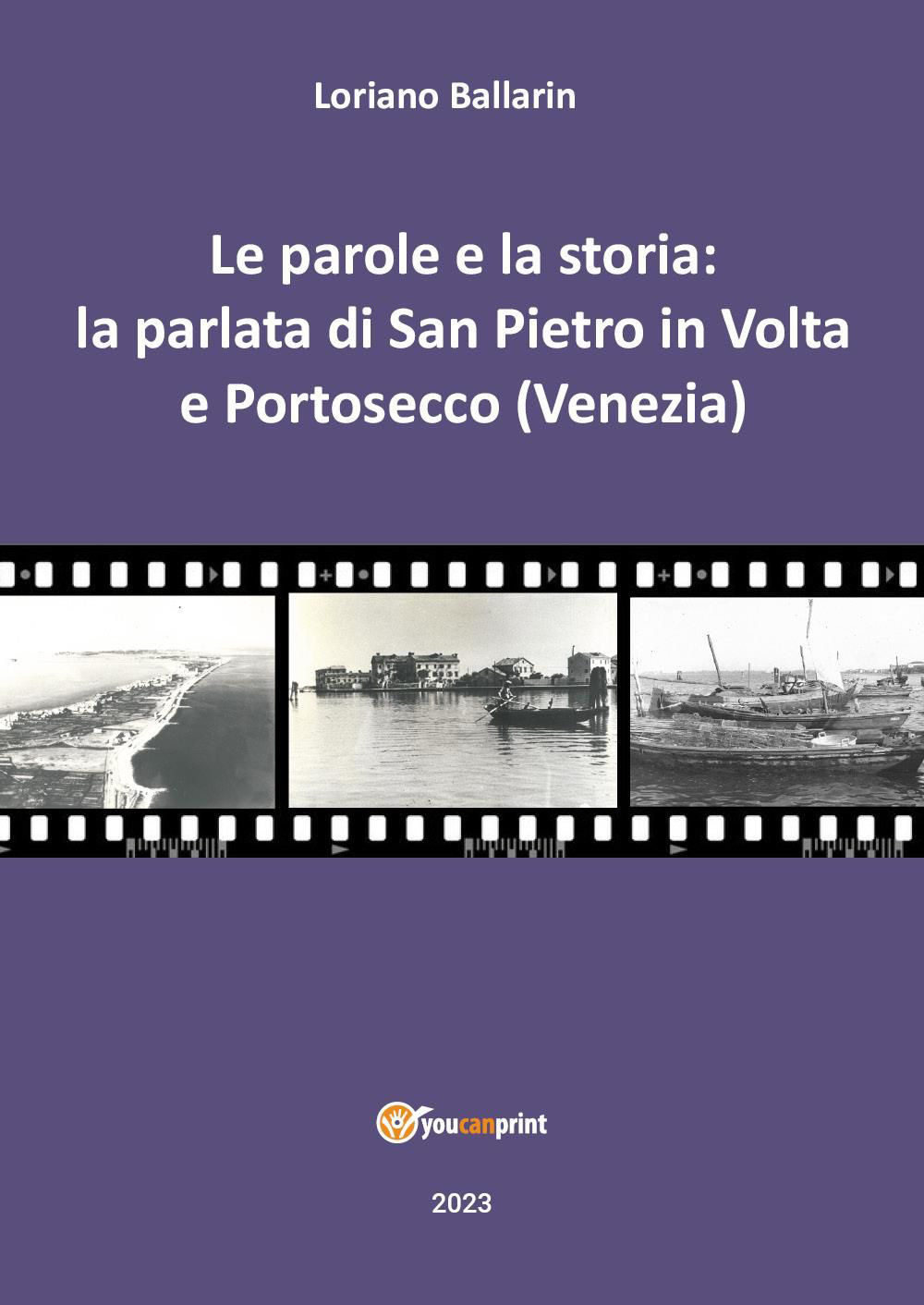 Le parole e la storia: la parlata di San Pietro in volta e Portosecco (Venezia)