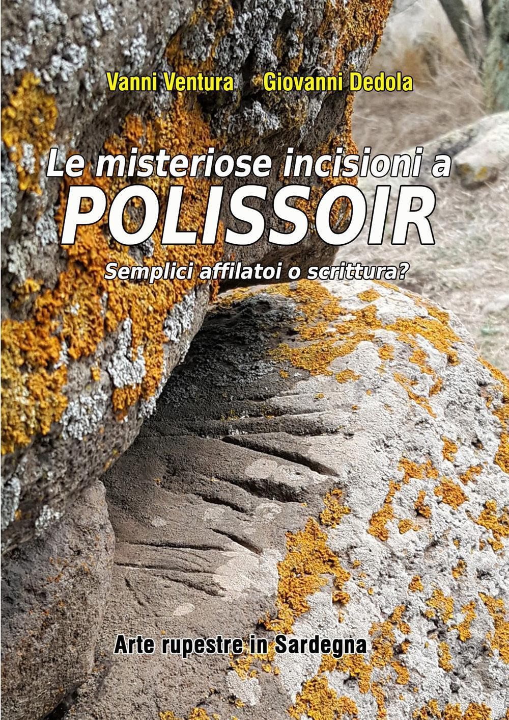 Le misteriose incisioni a Polissoir: semplici affilatoi o scrittura? Arte rupestre in Sardegna