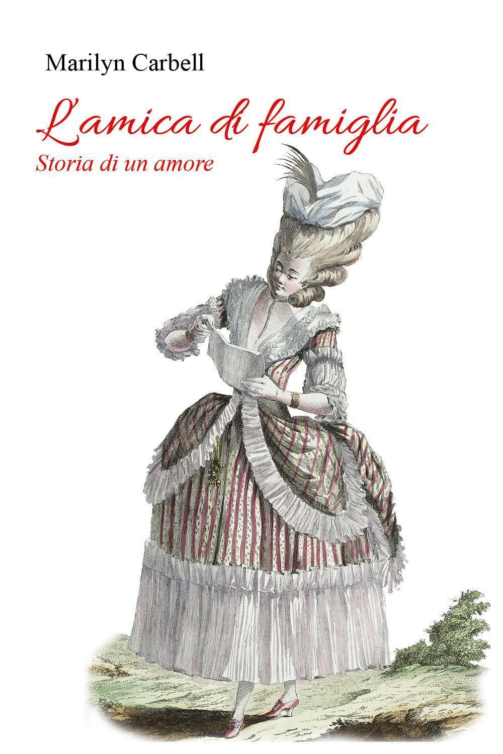 L'amica di famiglia. Storia di un amore