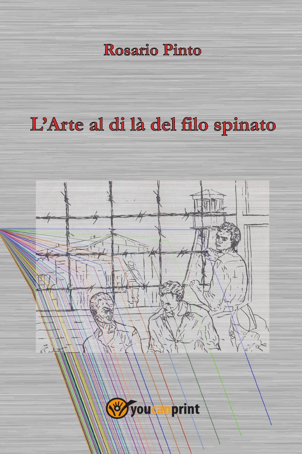 L'arte al di là del filo spinato