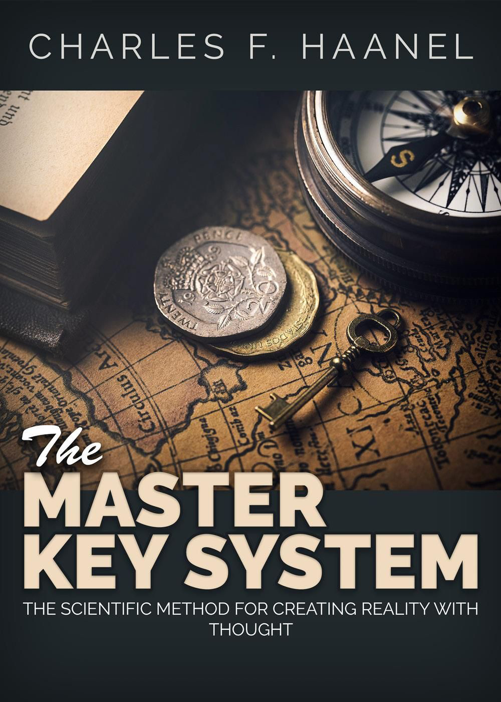 The master key system. The scientific method for creating reality with thought