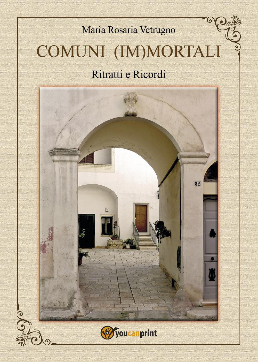 Comuni (Im)mortali. Ritratti e ricordi