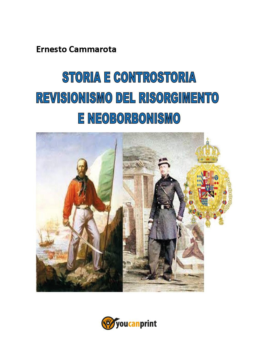 Storia e controstoria. Revisionismo del Risorgimento e neoborbonismo