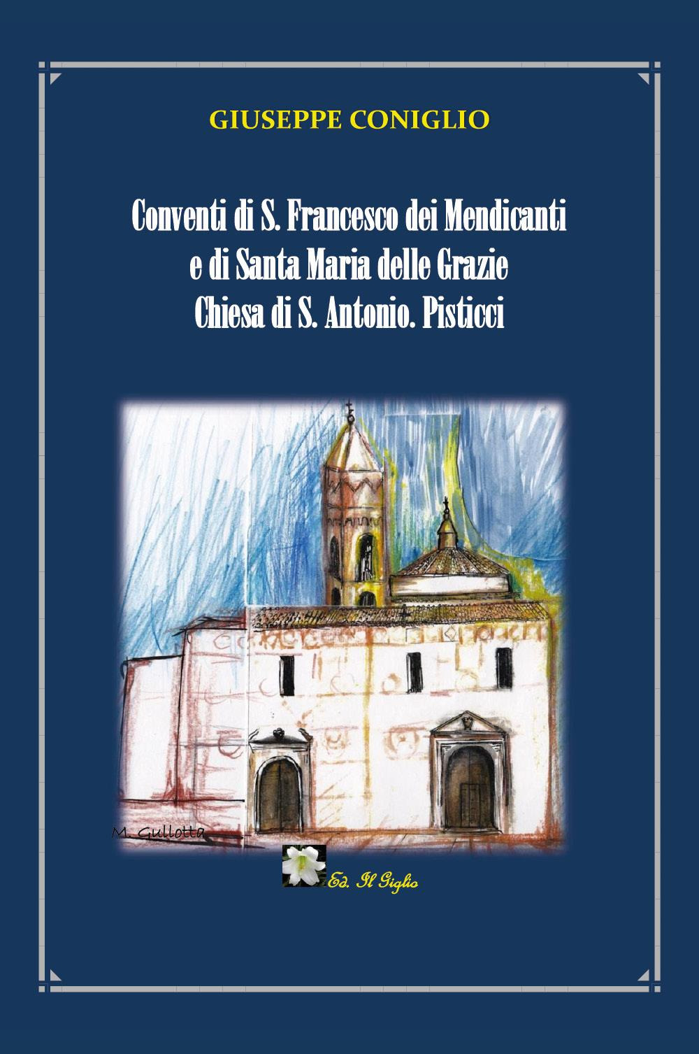 Conventi di S. Francesco dei Mendicanti e di Santa Maria delle Grazie Chiesa di S. Antonio. Pisticci