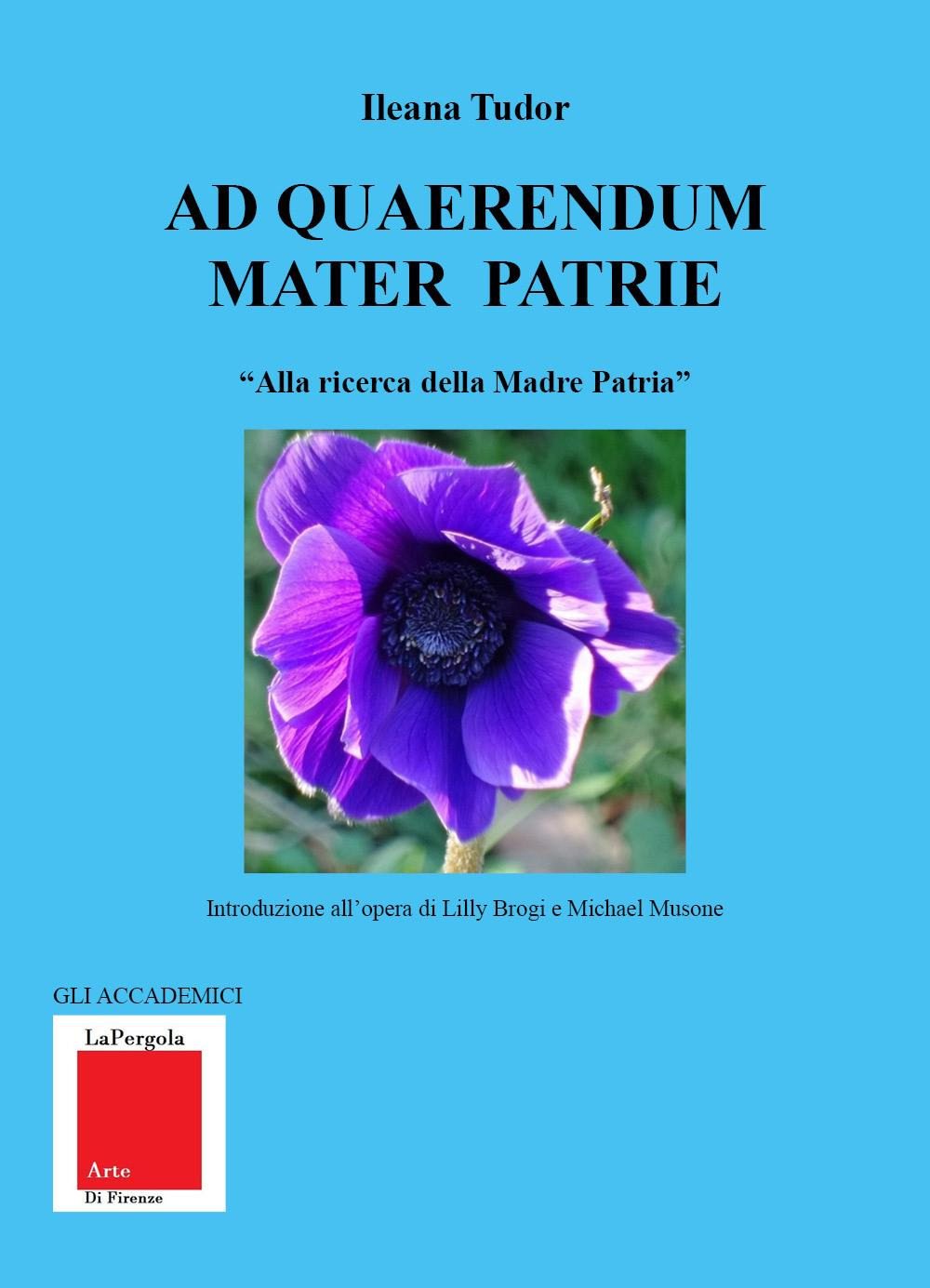 Ad quaerendum Mater Patrie. «Alla ricerca della Madre Patria»