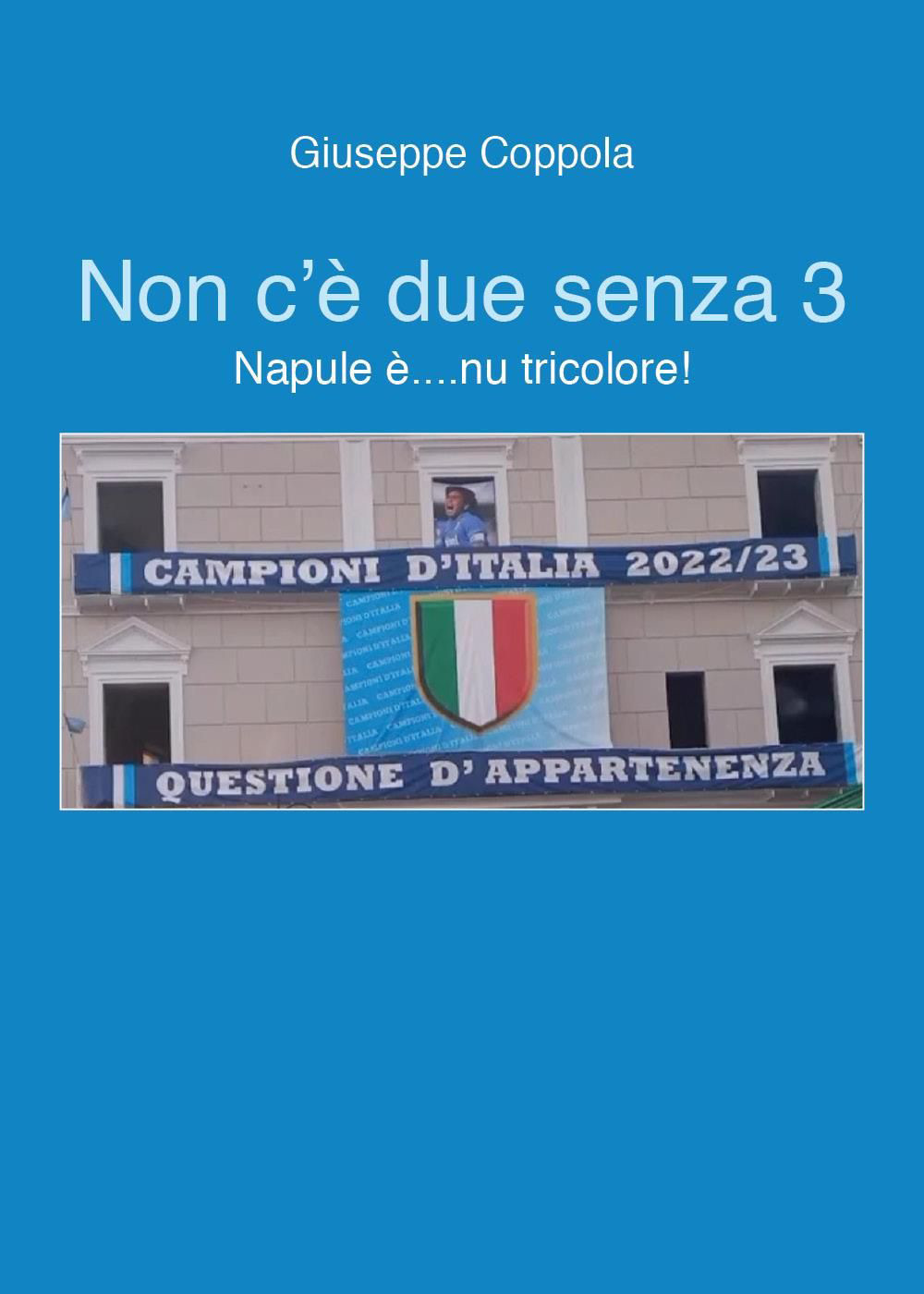 Non c'è due senza 3. Napule è... nu tricolore!