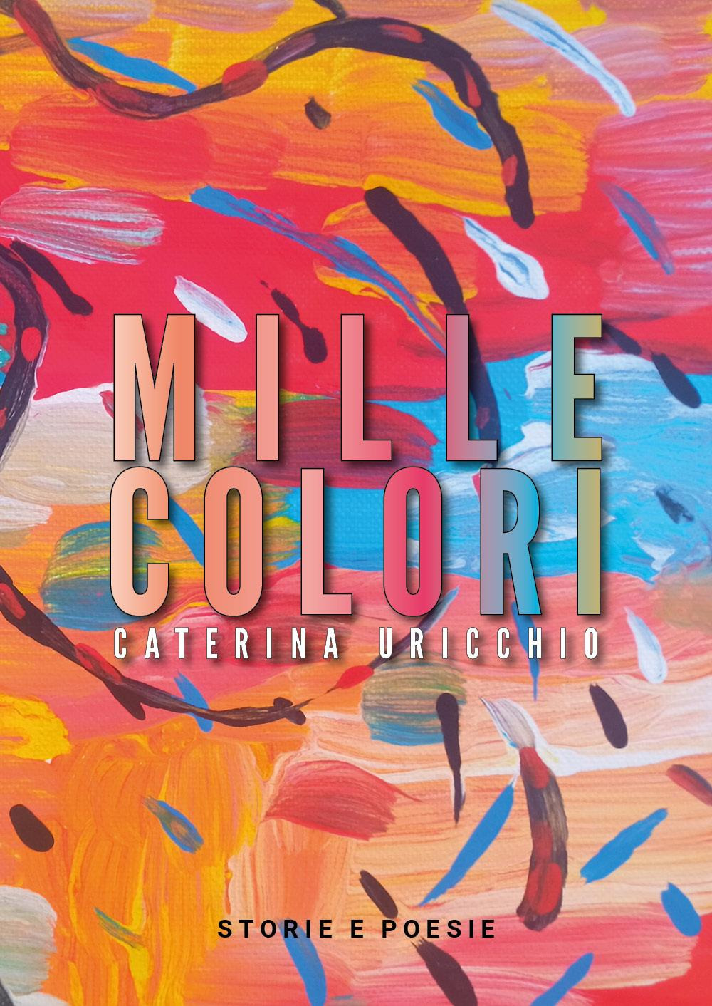 Mille colori. Storie e poesie