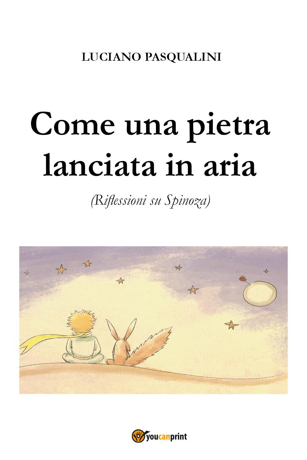 Come una pietra lanciata in aria. Riflessioni su Spinoza