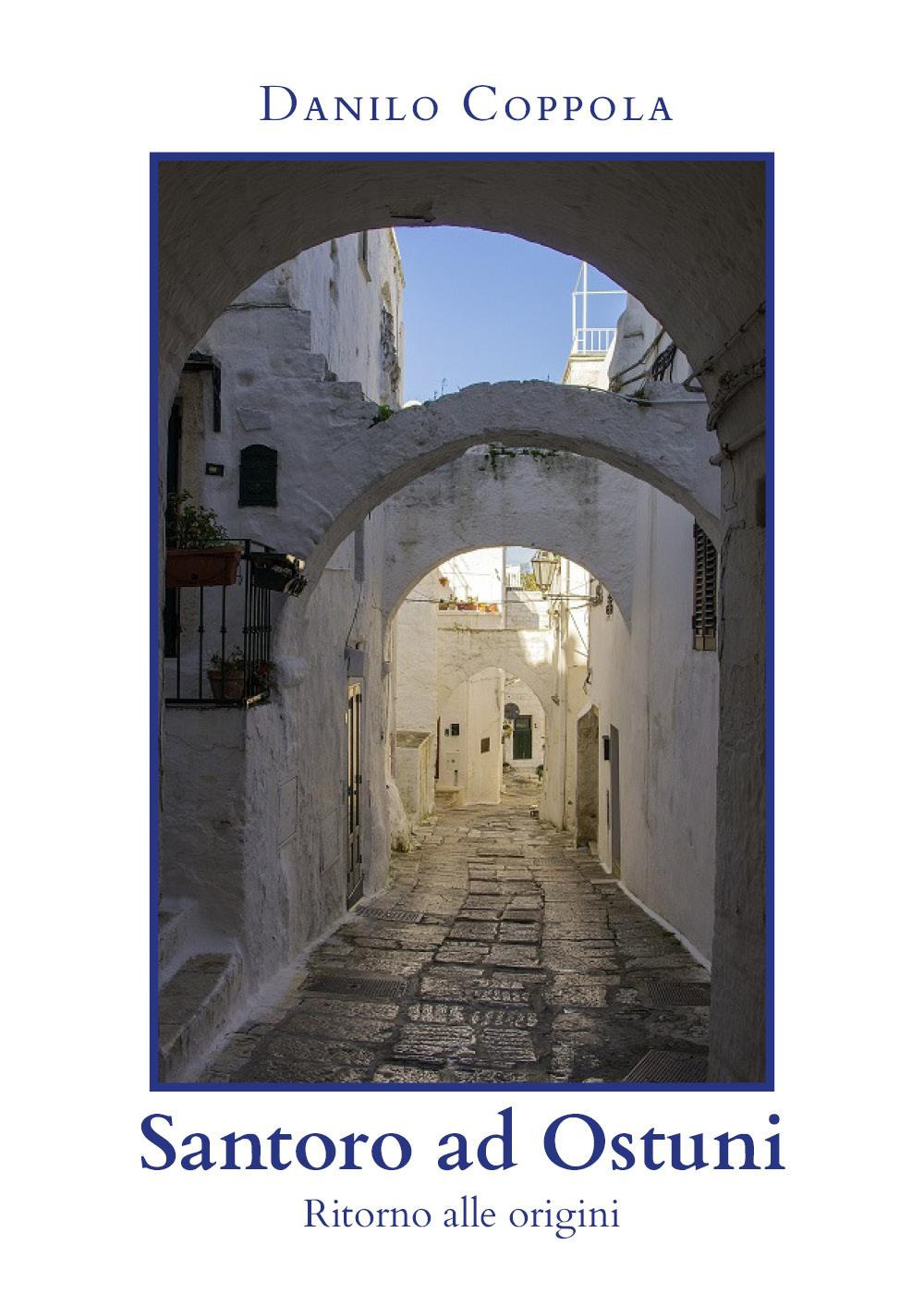 Santoro ad Ostuni. Ritorno alle origini