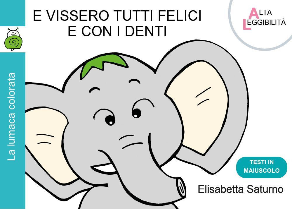 E vissero tutti felici e con i denti