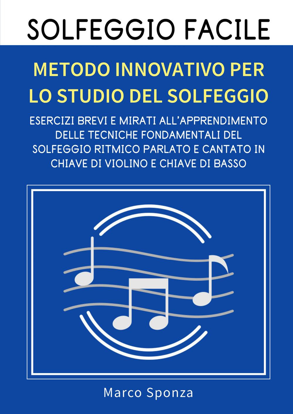 Solfeggio facile. Metodo innovativo per lo studio del solfeggio