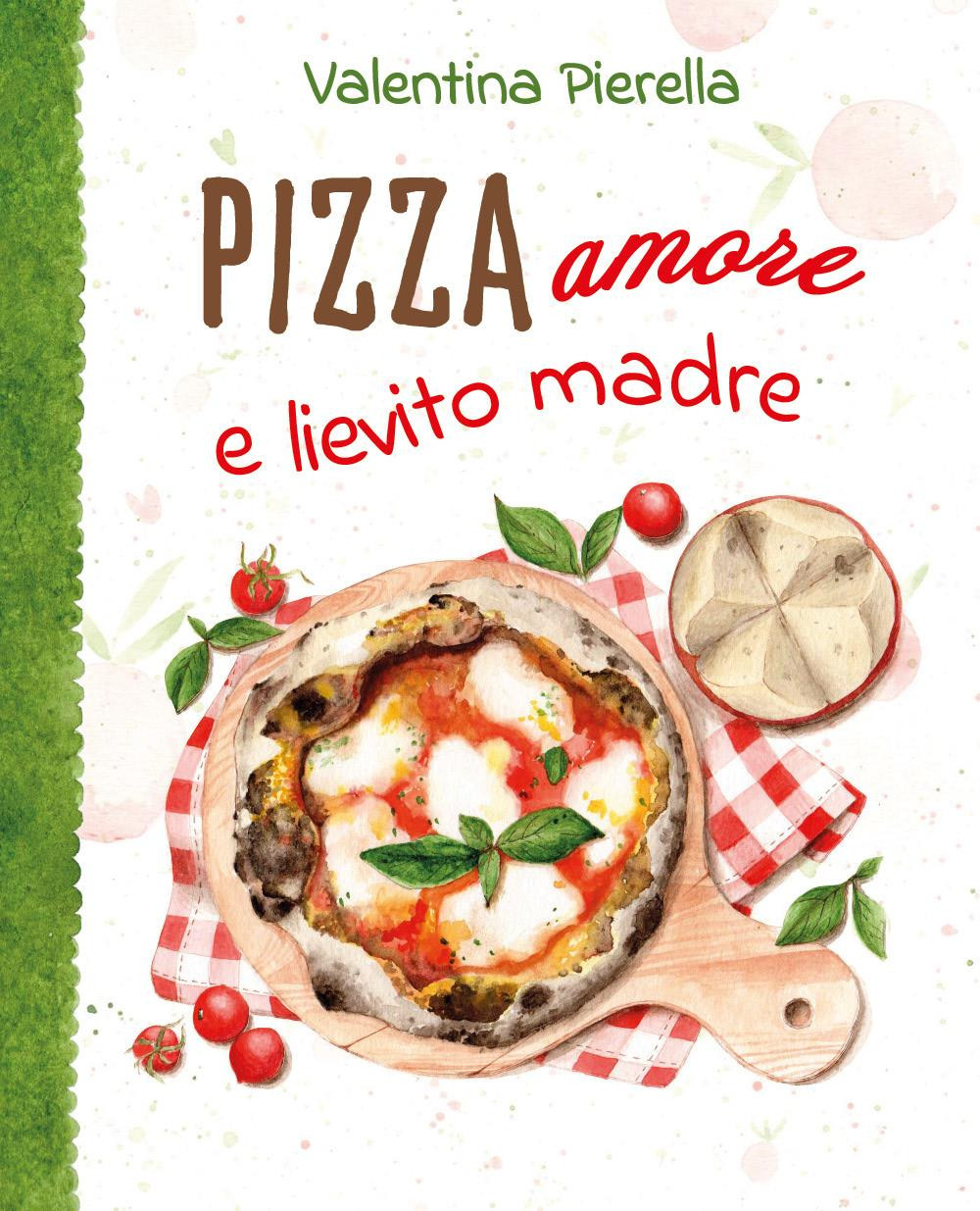 Pizza amore e lievito madre