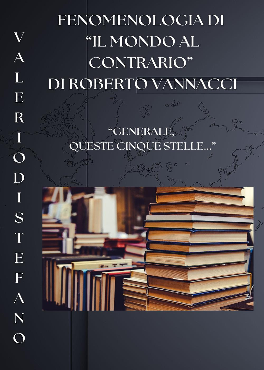 Fenomenologia di «Il mondo al contrario» di Roberto Vannacci