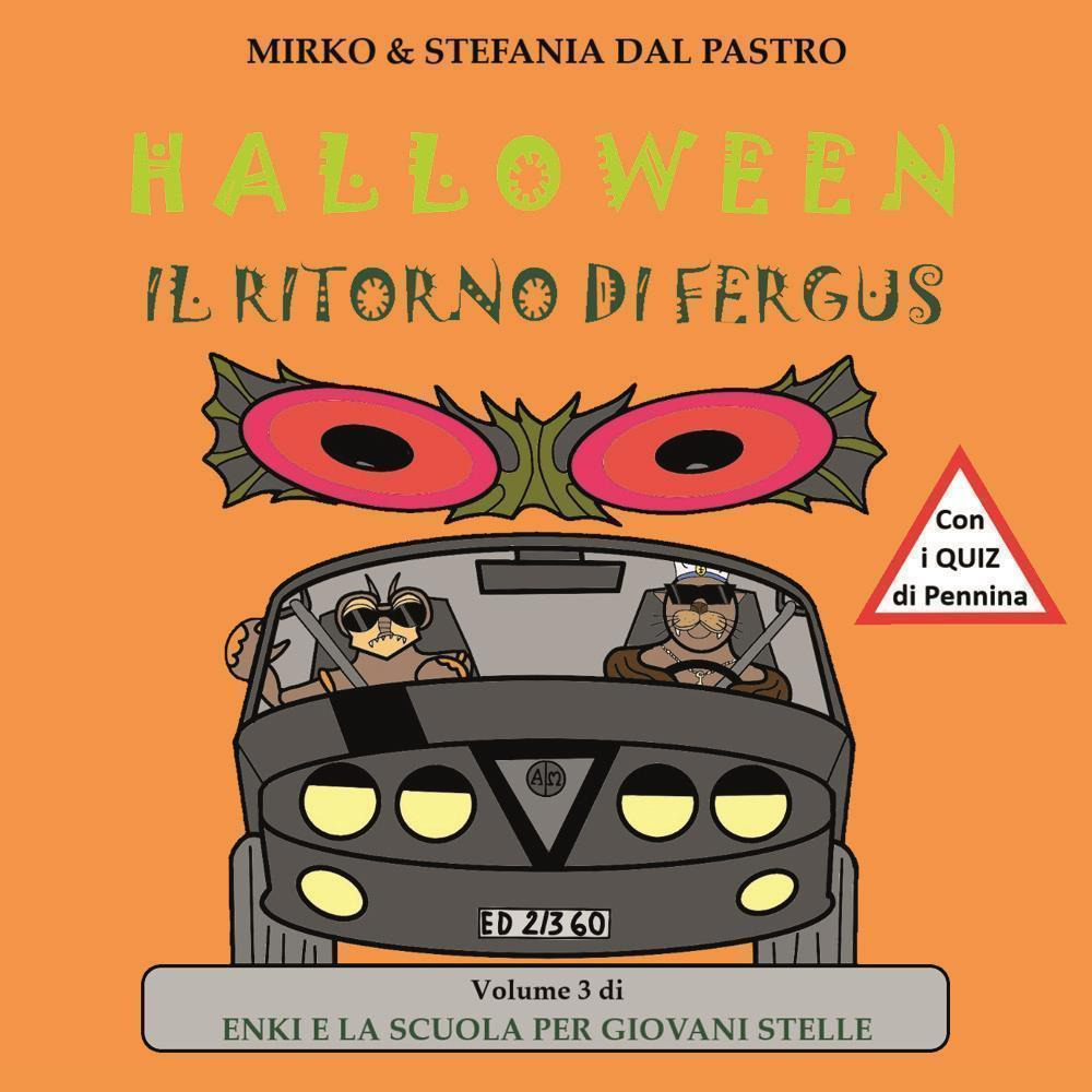 Halloween. Il Ritorno Di Fergus. Enki e la scuola per giovani stelle. Ediz. illustrata. Vol. 3