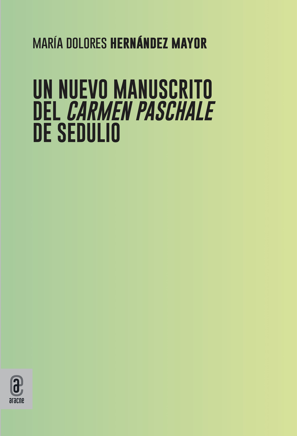 Un nuevo manuscrito del Carmen Paschale de Sedulio