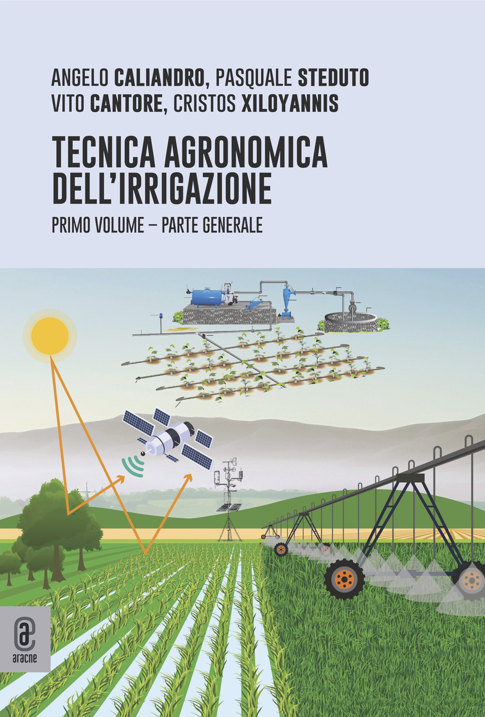 Tecnica agronomica dell'irrigazione. Parte generale. Vol. 1