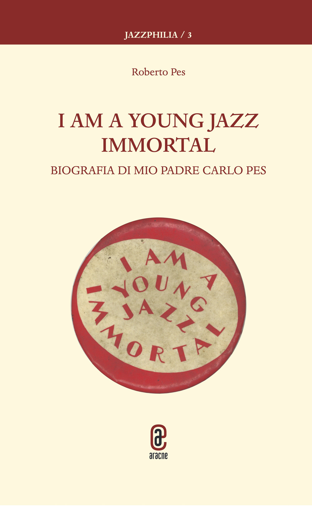 I am a young jazz immortal. Biografia di mio padre Carlo Pes