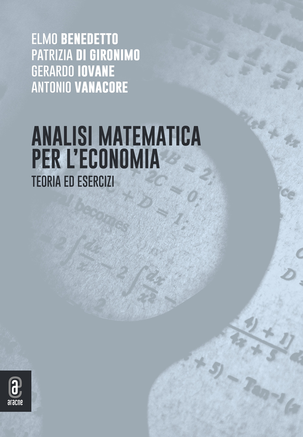 Analisi matematica per l'economia. Teoria ed esercizi