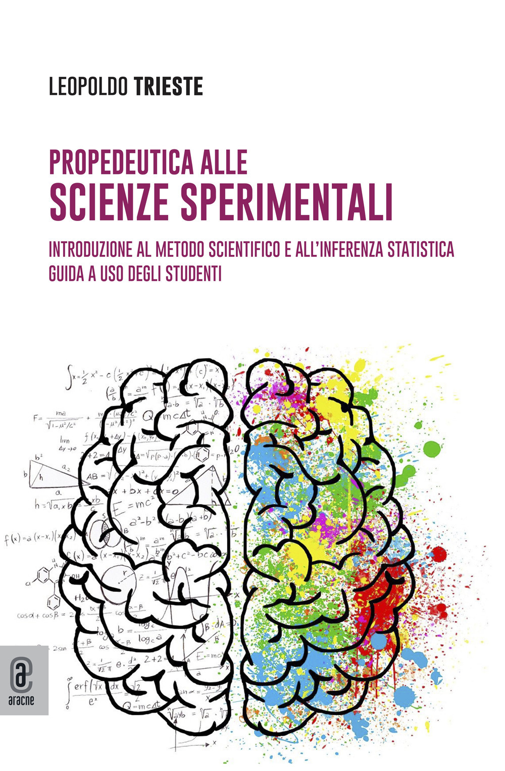 Propedeutica alla scienze sperimentali. Introduzione al metodo scientifico e all'inferenza statistica. Guida a uso degli studenti