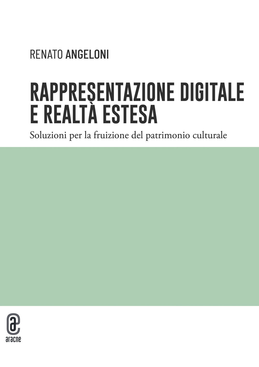 Rappresentazione digitale e realtà estesa. Soluzioni per la fruizione del patrimonio culturale