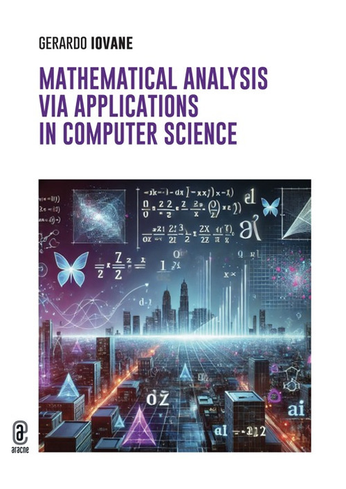 Mathematical analysis via. Applications in computer science