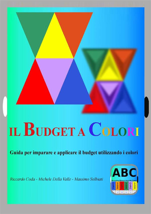 Il budget a colori. Guida per imparare e applicare il budget utilizzando i colori