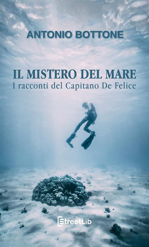 Il mistero del mare. I racconti del capitano De Felice