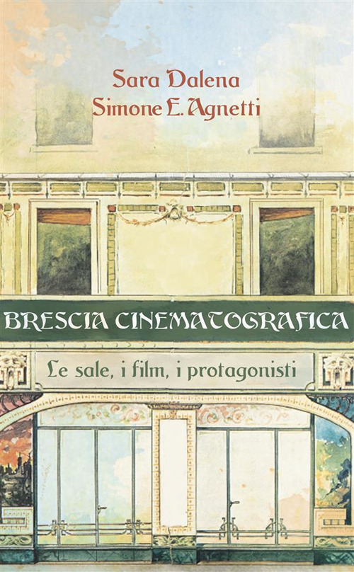 Brescia cinematografica. Le sale, i film, i protagonisti