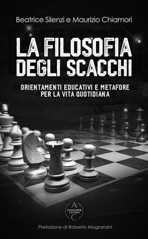 La filosofia degli scacchi. Orientamenti educativi e metafore per la vita quotidiana