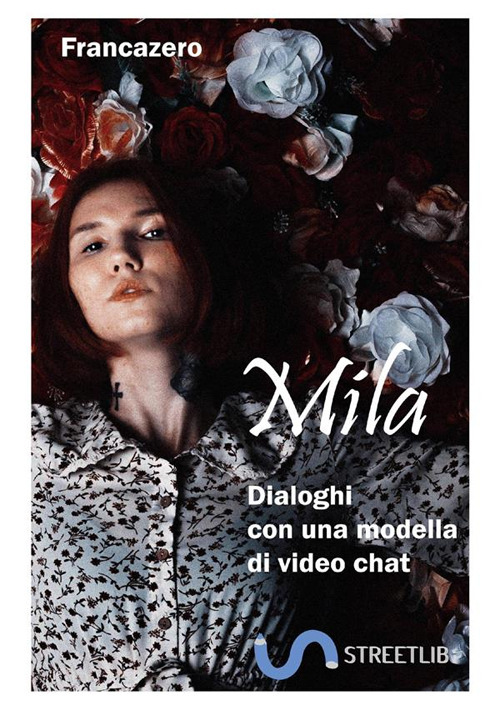 Mila. Dialoghi con una modella di video chat