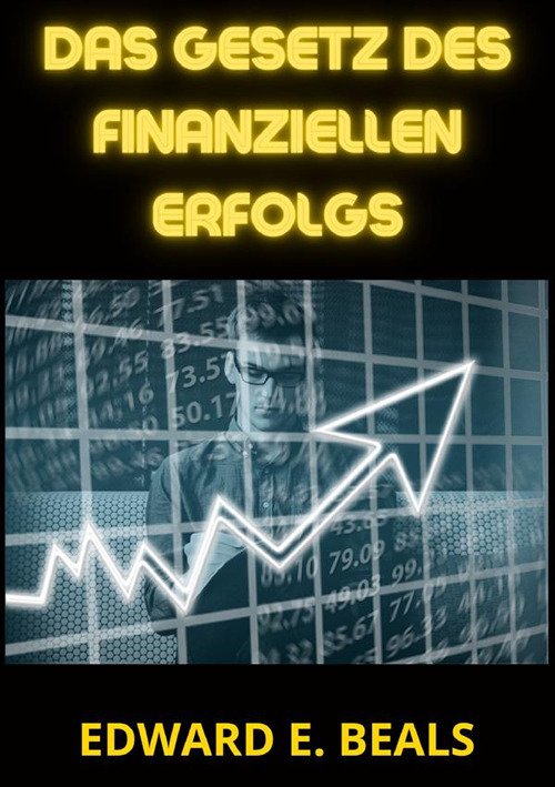 Das Gesetz des finanziellen Erfolgs